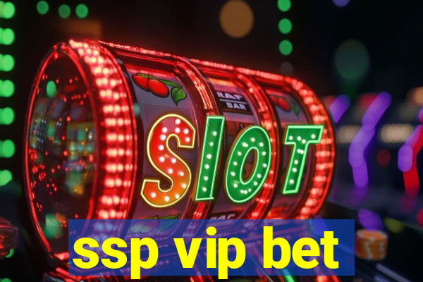 ssp vip bet